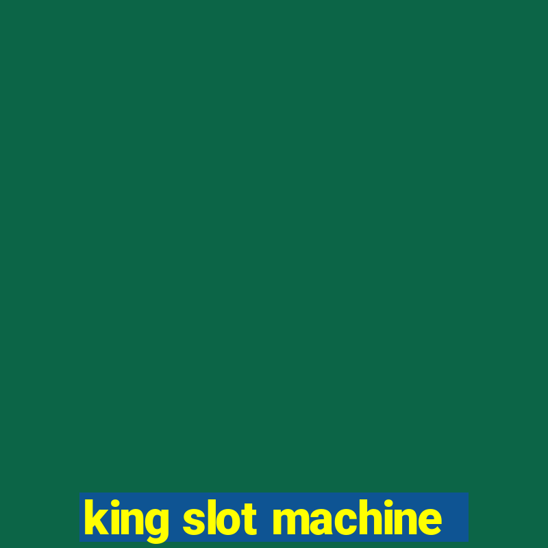 king slot machine