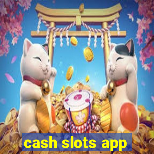 cash slots app