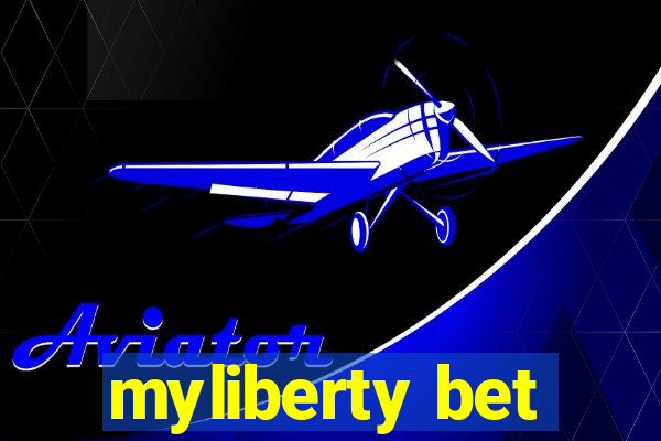 myliberty bet