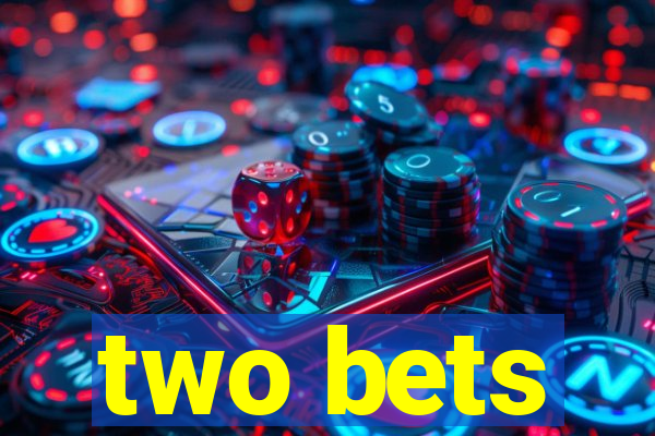 two bets