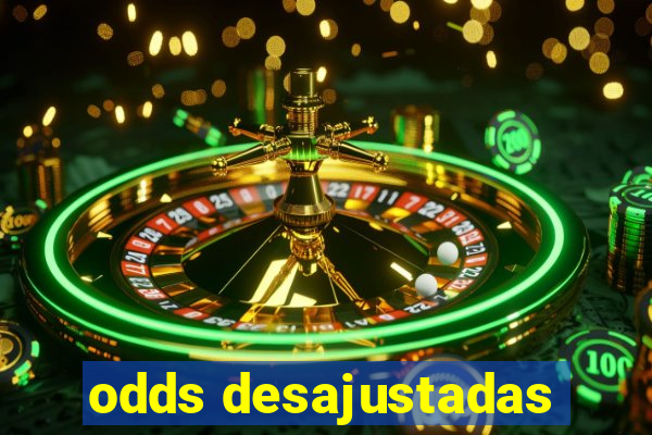 odds desajustadas