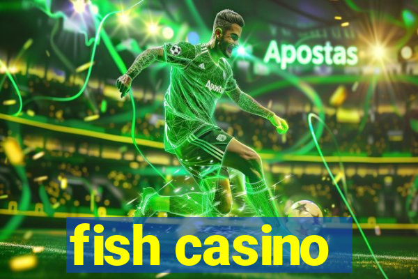 fish casino