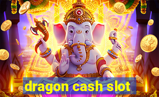 dragon cash slot