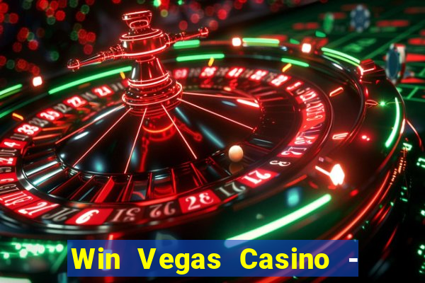 Win Vegas Casino - 777 Pokies