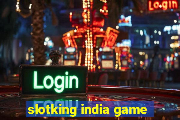 slotking india game