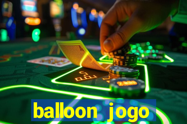 balloon jogo esporte da sorte