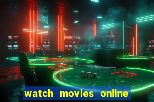 watch movies online movies for free