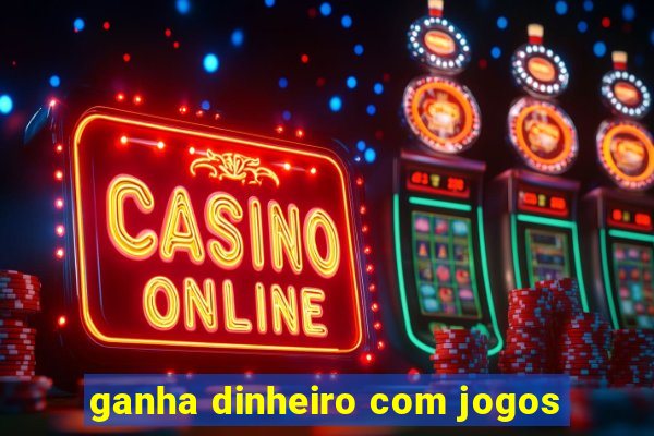 ganha dinheiro com jogos