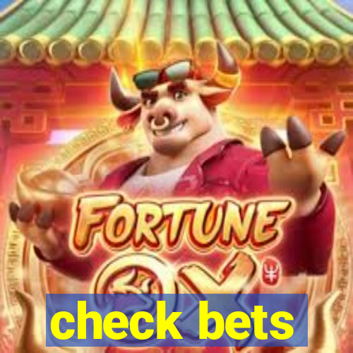 check bets