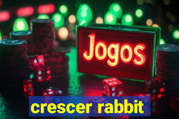 crescer rabbit