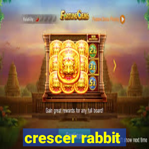 crescer rabbit