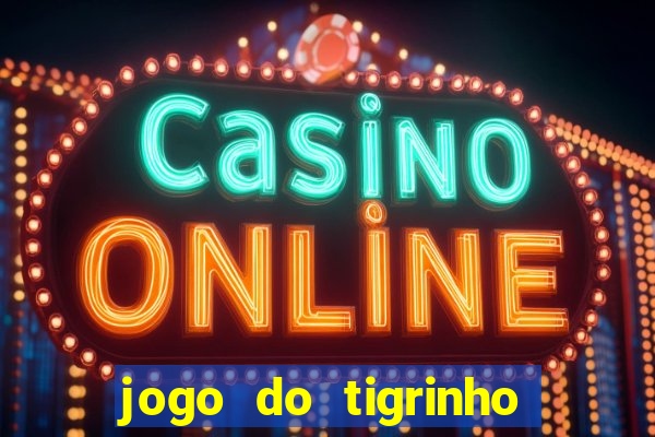 jogo do tigrinho plataforma chinesa