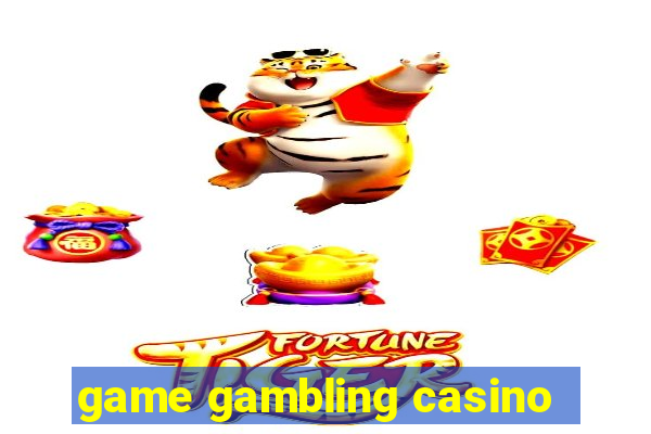 game gambling casino