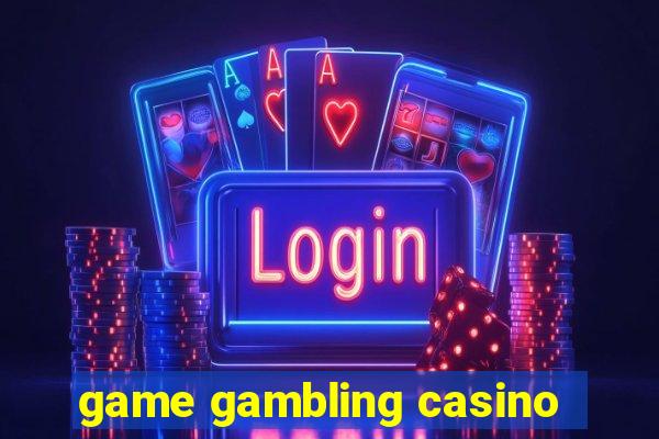 game gambling casino