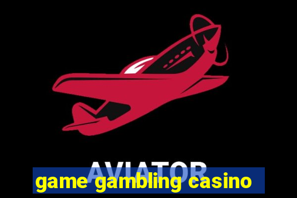 game gambling casino