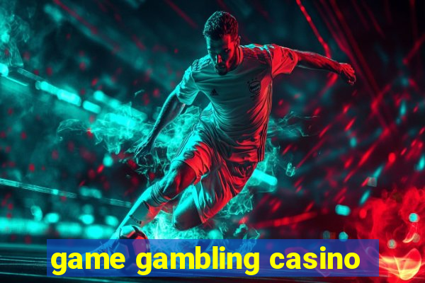 game gambling casino