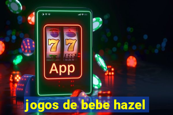 jogos de bebe hazel