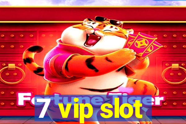 7 vip slot