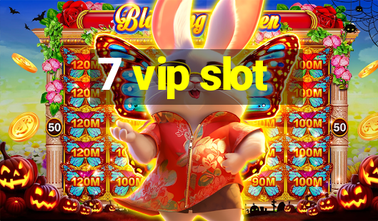 7 vip slot