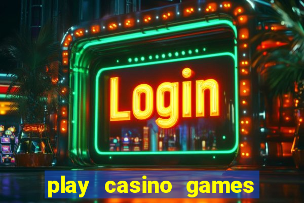 play casino games for real cash