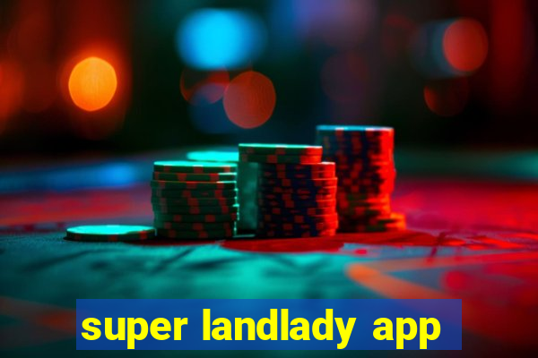 super landlady app