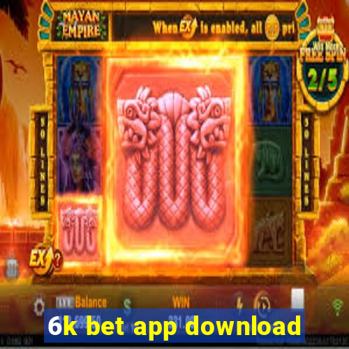 6k bet app download