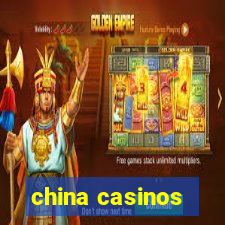 china casinos