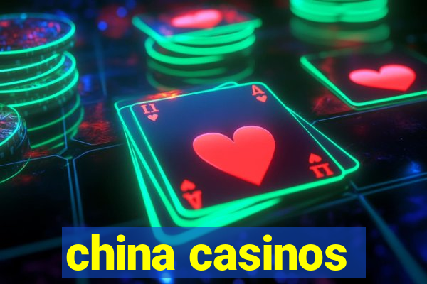 china casinos