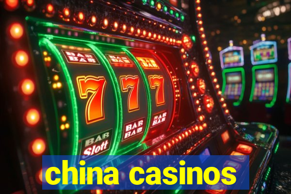 china casinos