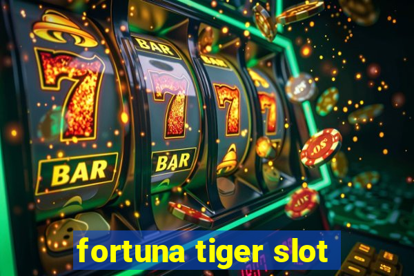 fortuna tiger slot