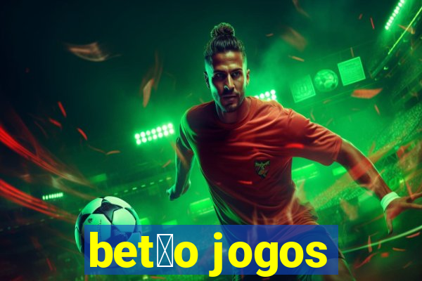 bet茫o jogos