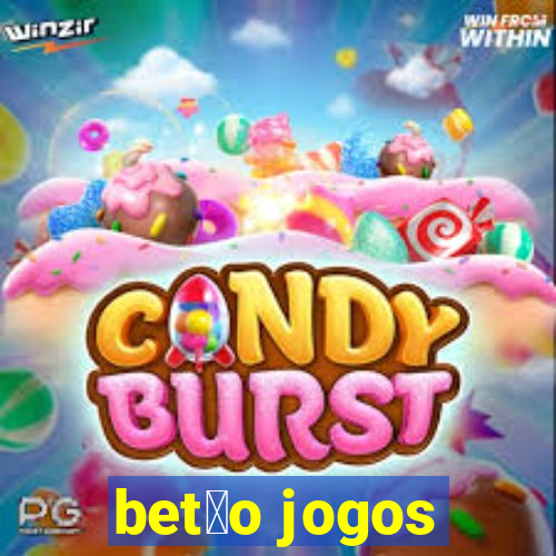 bet茫o jogos