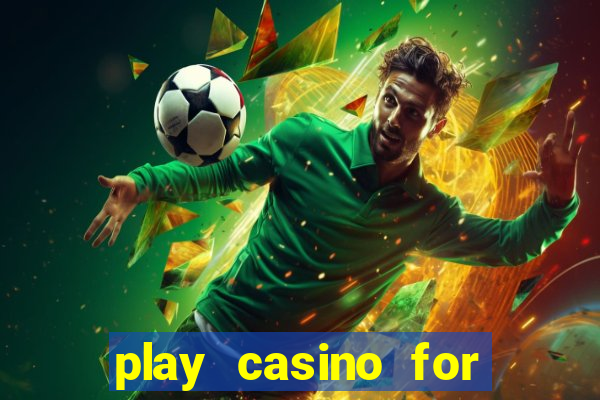 play casino for money online