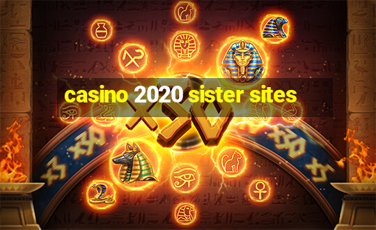 casino 2020 sister sites