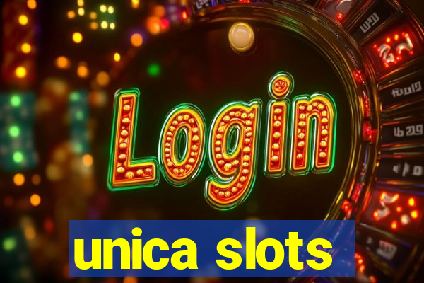 unica slots