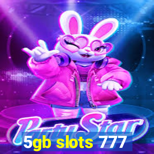 5gb slots 777