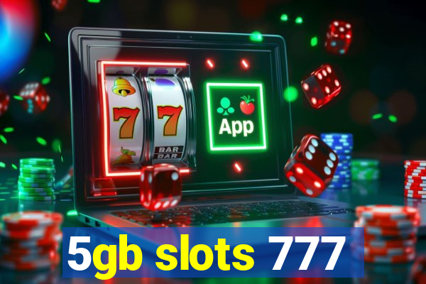 5gb slots 777