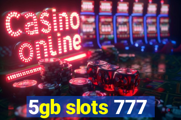 5gb slots 777