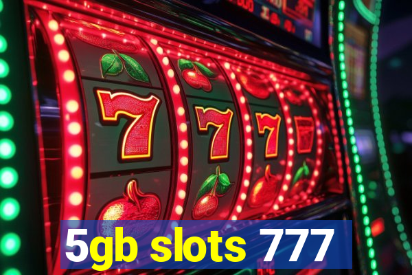 5gb slots 777