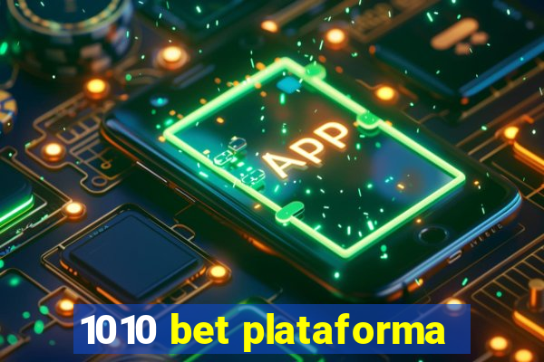 1010 bet plataforma