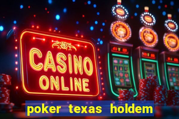 poker texas holdem online gr谩tis