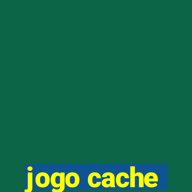 jogo cache