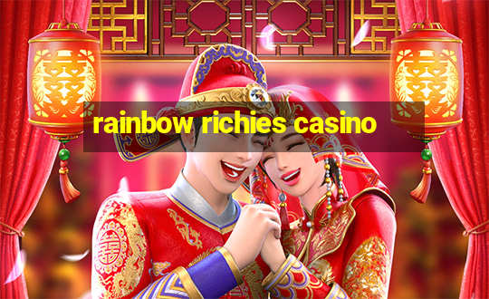 rainbow richies casino