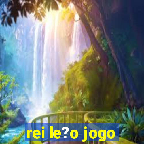 rei le?o jogo