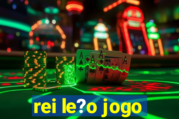 rei le?o jogo