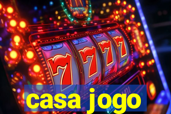 casa jogo