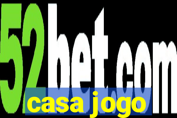 casa jogo