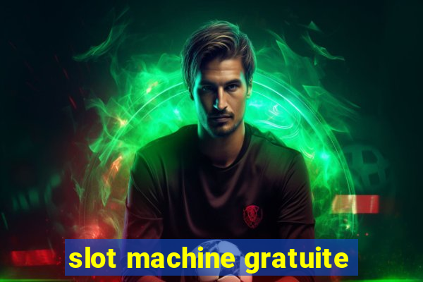 slot machine gratuite