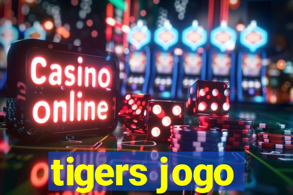 tigers jogo