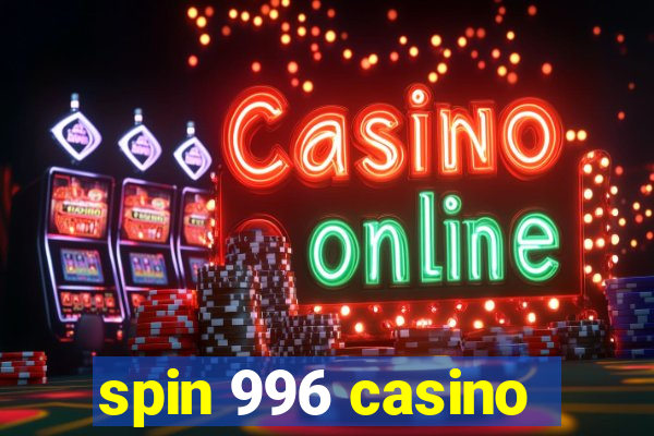 spin 996 casino